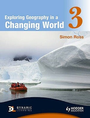 Exploring Geography in a Changing Worldbook 3 by Simon Ross