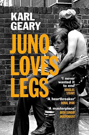 Juno Loves Legs by Karl Geary