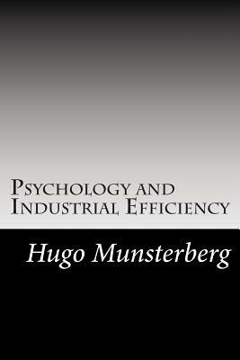 Psychology and Industrial Efficiency by Hugo Munsterberg