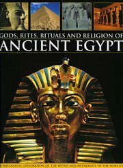 Gods, Rites, Rituals, and Religions of Ancient Egypt by Lucia Gahlin