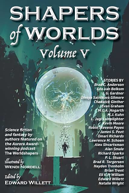 Shapers of Worlds Volume V by Edward Willett