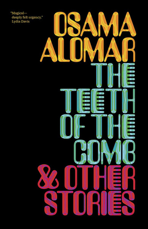 The Teeth of the Comb & Other Stories by C.J. Collins, Osama Alomar