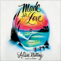 Made for Love by Alissa Nutting