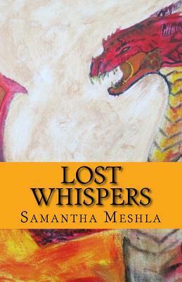 Lost Whispers by Samantha D. Meshla