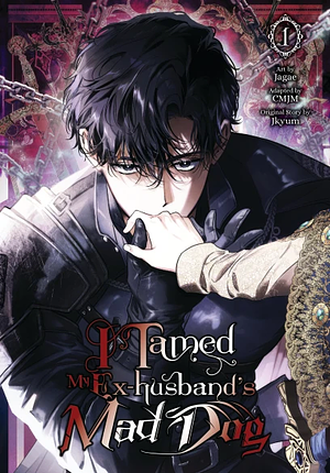 I Tamed My Ex-Husband's Mad Dog, Volume 1 by Jagae, CMJM, Jkyum