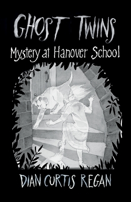 Ghost Twins #7: Mystery at Hanover School by Dian Curtis Regan