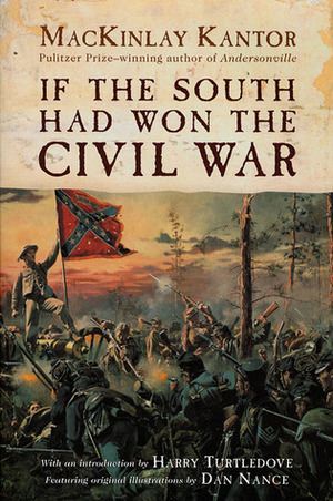 If the South Had Won the Civil War by Harry Turtledove, Dan Nance, MacKinlay Kantor