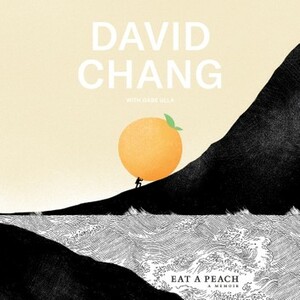 Eat a Peach by Gabe Ulla, David Chang