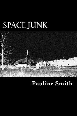 Space Junk by Pauline Smith