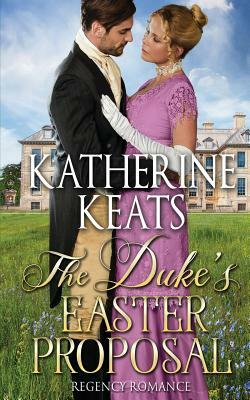 The Duke's Easter Proposal by Katherine Keats