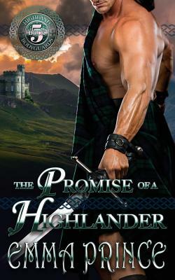 The Promise of a Highlander: (highland Bodyguards, Book 5) by Emma Prince