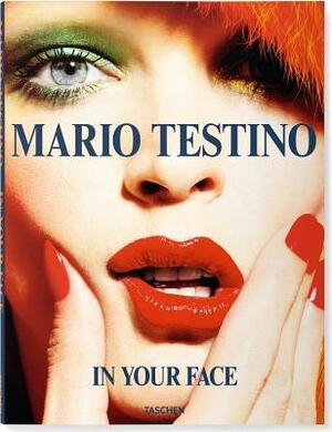 Mario Testino. In Your Face by Mario Testino