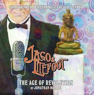 Jago & Litefoot: The Age of Revolution by Jonathan Morris