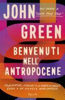 Benvenuti nell'Antropocene by John Green