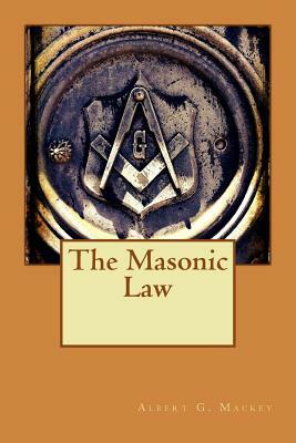 The Masonic Law by Albert Gallatin Mackey