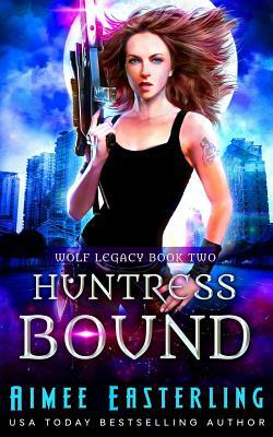 Huntress Bound by Aimee Easterling