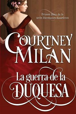 La guerra de la duquesa by Courtney Milan
