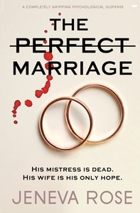 The Perfect Marriage by Jeneva Rose