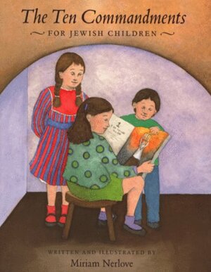The Ten Commandments for Jewish Children by Miriam Nerlove