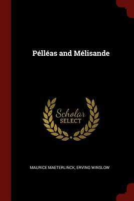 Pélléas and Mélisande by Erving Winslow, Maurice Maeterlinck