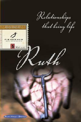 Ruth: Relationships That Bring Life by Ruth Haley Barton