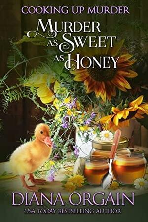 Murder as Sweet as Honey by Diana Orgain