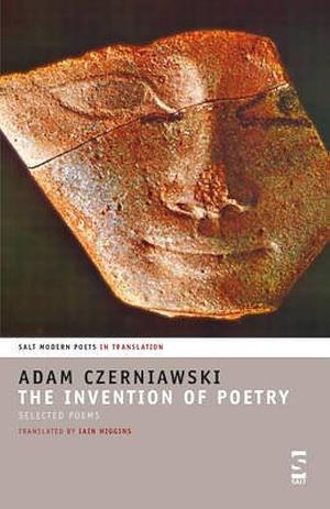 The Invention of Poetry: Selected Poems by Adam Czerniawski