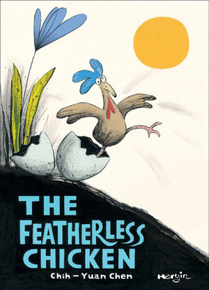 The Featherless Chicken by Chih-Yuan Chen