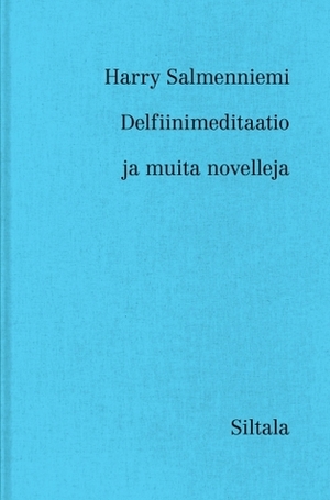 Delfiinimeditaatio ja muita novelleja by Harry Salmenniemi