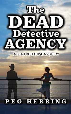 The Dead Detective Agency by Peg Herring