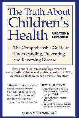 The Truth about Children's Health by Robert Bernardini