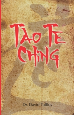 Tao Te Ching: Lao Tzu's Timeless Classic for Today by David Tuffley