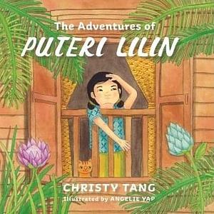 The Adventures of Puteri Lilin by Christy Tang