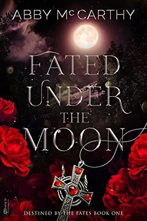 Fated Under the Moon by Abby McCarthy