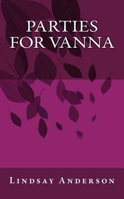 Parties For Vanna by Lindsay Anderson