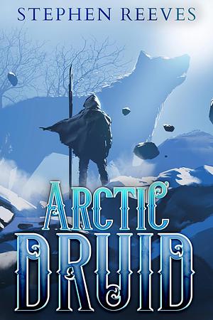 Arctic Druid by Stephen Reeves