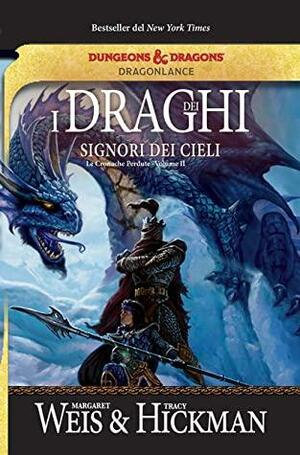 I draghi del signore dei cieli by Tracy Hickman, Margaret Weis