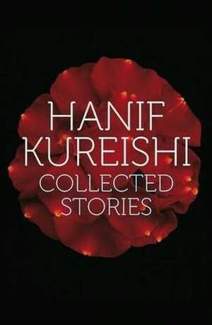 Collected Stories by Hanif Kureishi