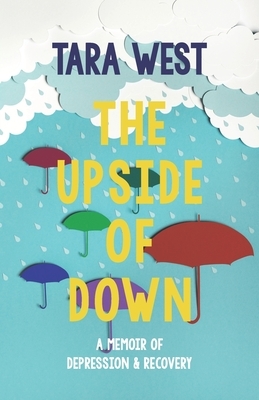 The Upside of Down by Tara West