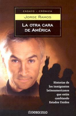 La otra cara de América by Jorge Ramos