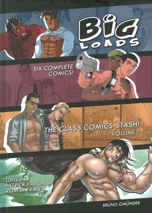 Big Loads, Volume 1: The Class Comic Stash! by Patrick Fillion