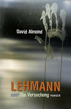 Lehmann oder die Versuchung by David Almond, Herbert Günther