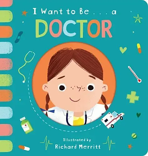 I Want to Be... a Doctor by Becky Davies