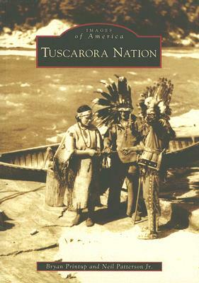 Tuscarora Nation by Neil Patterson Jr, Bryan Printup