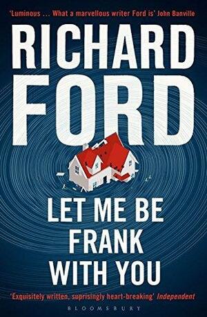 Let Me be Frank with You by Richard Ford