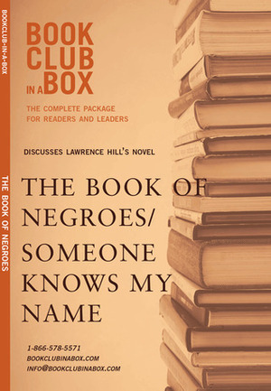 Bookclub-in-a-Box Discusses Someone Knows My Name / The Book of Negroes, the novel by Lawrence Hill by Marilyn Herbert