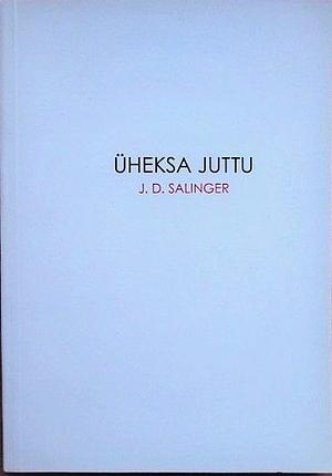 Üheksa juttu by J.D. Salinger, J.D. Salinger