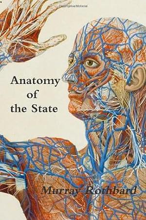 Anatomy of the State by Murray N. Rothbard