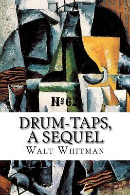 Drum-Taps, A Sequel by Walt Whitman