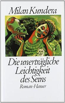 Die unerträgliche Leichtigkeit des Seins by Milan Kundera